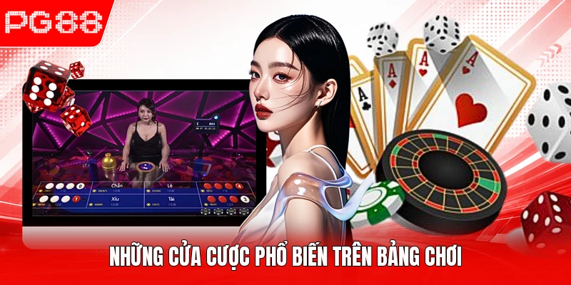 Những cửa cược phổ biến trên bảng chơi