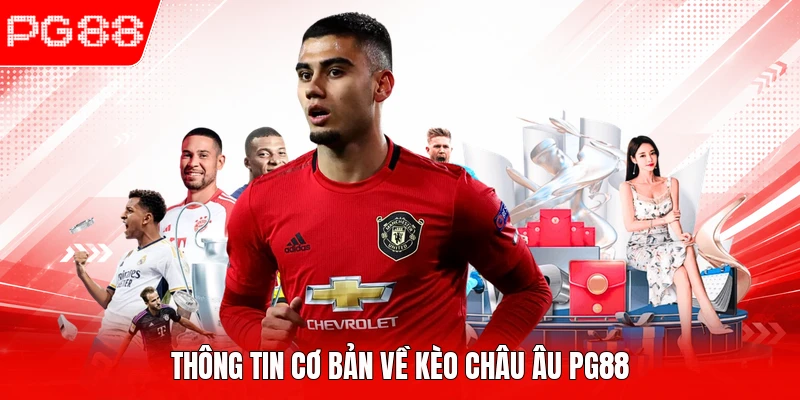 Thông tin cơ bản về kèo châu Âu PG88
